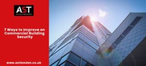 7 Ways to Improve on Commercial Building Security