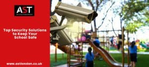 Top Security Solutions to Keep Your School Safe