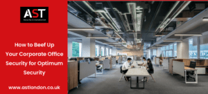 AST London discuss optimizing your office security