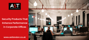 AST London discuss office security products