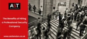 AST London discuss benefits of security companies