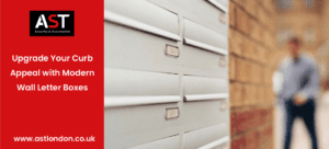 AST London discuss Modern Wall Letter Boxes